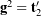 {\bf g}^2 = {\bf t}^{\prime}_2