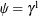 \psi = \gamma^1