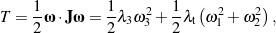 \begin{equation*} T = \frac{1}{2} \bomega \cdot {\bf J} \bomega =  \frac{1}{2} \lambda_3 \omega_3^2 + \frac{1}{2} \lambda_{\text{t}}\left( \omega_1^2 + \omega_2^2  \right), \end{equation*}