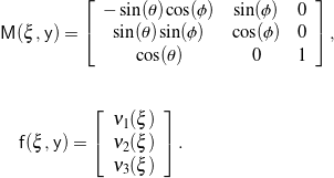 \begin{eqnarray*}&&  \mathsf{M}(\xi, \, \mathsf{y}) = \left[ \begin{array}{c c c}-\sin(\theta) \cos(\phi) & \sin(\phi) & 0 \\\sin(\theta) \sin(\phi) & \cos(\phi) & 0 \\\cos(\theta) & 0 & 1\end{array} \right],\\\\\\&& \textrm{\textcolor{white}{---}} \mathsf{f}(\xi, \, \mathsf{y}) =\left[ \begin{array}{c}\nu_{1}(\xi) \\\nu_{2}(\xi) \\\nu_{3}(\xi)\end{array} \right].\end{eqnarray*}