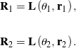 \begin{eqnarray*} && {\bf R}_1 = {\bf L}\left(\theta_1, \, {\bf r}_1\right), \\ \\ && {\bf R}_2 = {\bf L}\left(\theta_2, \, {\bf r}_2\right). \end{eqnarray*}